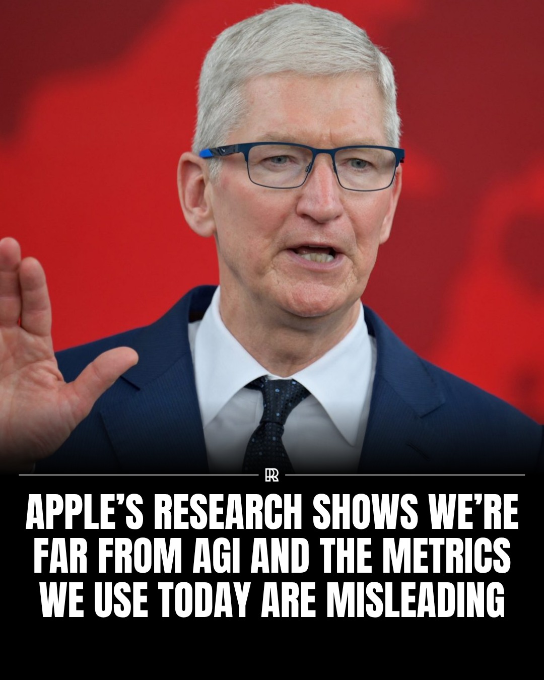 This meme features a photo of Tim Cook, the CEO of Apple, with a caption that reads: "Apple's research shows we're far from AGI and the metrics we use today are misleading." The image is likely a screenshot from a news article or a social media post, and the text is a quote from a recent interview or article about the challenges of developing artificial general intelligence (AGI). The meme is likely humorous and ironic, poking fun at the idea that even the most advanced technology companies, like Apple, are still struggling to develop AGI.
